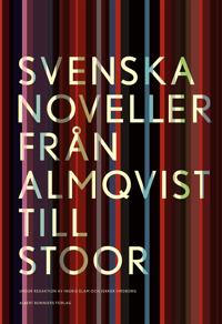 Svenska noveller  : frÃ¥n Almqvist till Stoor