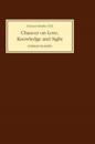 Chaucer on Love, Knowledge and Sight