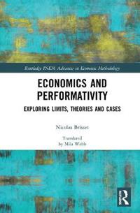 Economics and Performativity: Exploring Limits, Theories and Cases