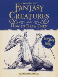 Magnificent Fantasy Creatures and How to Draw Them