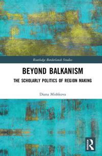 Beyond Balkanism