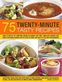 75 Twenty-minute Tasty Recipes