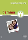 Matematikboken Gamma Lärarhandledning