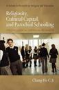 Religiosity, Cultural Capital and Parochial Schooling