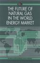 The Future of Natural Gas in the World Energy Market