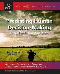 Predicting Human Decision-Making: From Prediction to Action