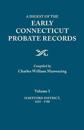 Digest of the Early Connecticut Probate Records. in Three Volumes. Volume I