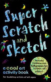 Super Scratch and Sketch: A Cool Art Activity Book for Budding Artists of All Ages