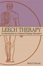 Leech Therapy: An Introduction to a Natural Healing Alternative