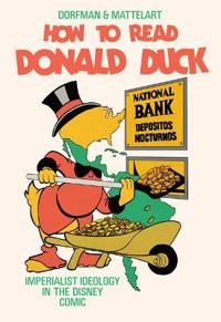 How to Read Donald Duck: Imperialist Ideology in the Disney Comic