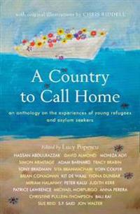 Country to call home: an anthology on the experiences of young refugees and