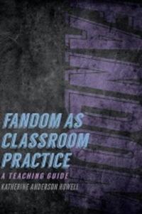 Fandom as Classroom Practice
