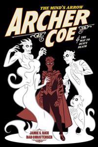 Archer Coe Vol. 2: And the Way to Dusty Death