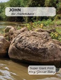 John for Notetakers: Super Giant Print - 28 Point, King James Today