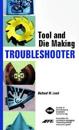 Tool and Die Making Troubleshooter