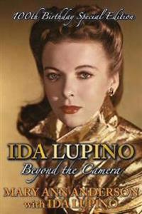 Ida Lupino: Beyond the Camera: 100th Birthday Special Edition