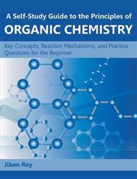 A Self-Study Guide to the Principles of Organic Chemistry
