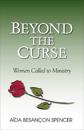 Beyond the Curse – Women Called to Ministry