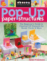 Pop-Up Paper Structures-Print-On-Demand-Edition: The Beginner's Guide to Creating 3-D Elements for Books, Cards & More
