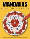 Mandalas Liebe Rosen Herzen