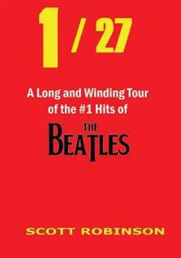 1 / 27: A Long and Winding Tour of the #1 Hits of the Beatles