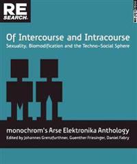 Of Intercourse and Intracourse: Sexuality, Biomodification and the Techno-Social Sphere