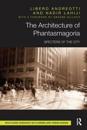 The Architecture of Phantasmagoria