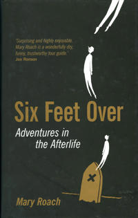 Six Feet Over: Adventures in the Afterlife