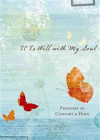 It Is Well with My Soul: Promises of Comfort & Hope
