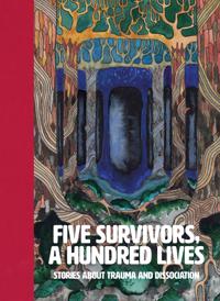 Five Survivors, a Hundred Lives