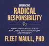 Living with Radical Responsibility