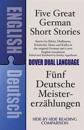 Five Great German Short Stories/Funf Deutsche Meistererzahlungen