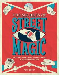 The Secrets of Street Magic