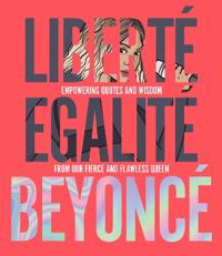 Liberte Egalite Beyonce