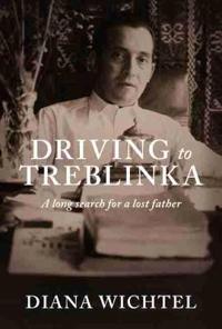 Driving To Treblinka: A Long Search For A Lost Father