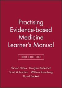 Practicing Evidence-based Medicine Learner's Manual