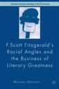 F.Scott Fitzgerald'S Racial Angles and the Business of Literary Greatness