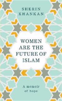 Women are the Future of Islam