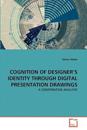 Cognition of Designer's Identity Through Digital Presentation Drawings