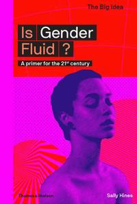 Is Gender Fluid?: A Primer for the 21st Century