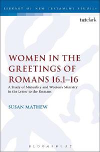 Women in the Greetings of Rom 16.1-16