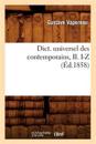 Dict. Universel Des Contemporains, II. I-Z (?d.1858)