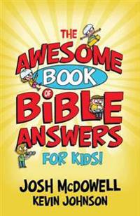 The Awesome Book of Bible Answers for Kids!