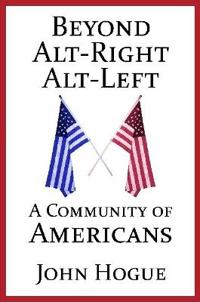 Beyond Alt-Right and Alt-Left