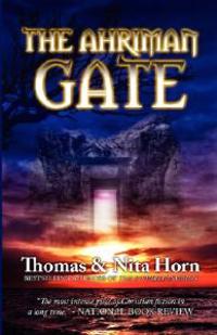 The Ahriman Gate: Some Gates Should Not Be Opened