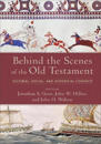 Behind the Scenes of the Old Testament – Cultural, Social, and Historical Contexts