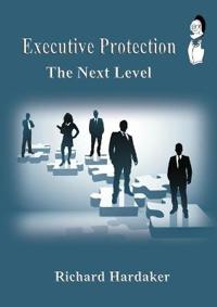 Executive Protection - The Next Level