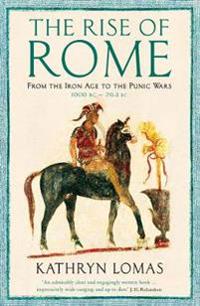 Rise of rome - from the iron age to the punic wars (1000 bc - 264 bc)
