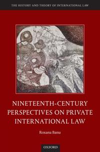 Nineteenth-Century Perspectives on Private International Law