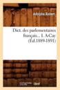 Dict. Des Parlementaires Français... I. A-Cay (Éd.1889-1891)
